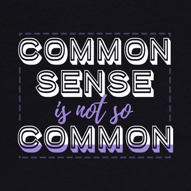 Common Sense Is Not So Common by VintageArtwork
